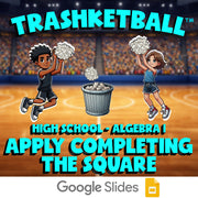 Apply Completing the Square TRASHKETBALL Math Game - No Prep Algebra 1 Review