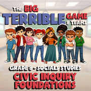Civic Inquiry Foundations BIG TERRIBLE GAME - No Prep Grade 8 Socials Review
