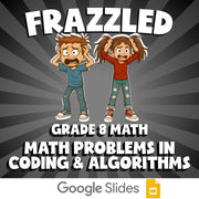 Math Problems in Coding & Algorithms FRAZZLED Math Game - No Prep Grade 8 Review