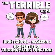 Properties of Trigonometric Functions THE TERRIBLE GAME - No Prep Algebra 2