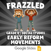Early Reform Movements FRAZZLED Socials Game - No Prep Grade 8 Review Activity