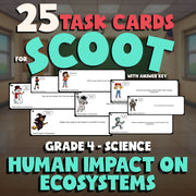 Human Impact on Ecosystems SCOOT TASK CARDS Science Game - No Prep Grade 4
