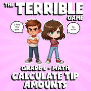 Calculate Tip Amounts THE TERRIBLE GAME - No Prep Grade 6 Math Review Activity