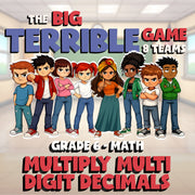 Multiply Multi Digit Decimals BIG TERRIBLE GAME - No Prep Grade 6 Math Review