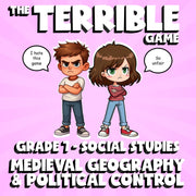 Medieval Geography & Political Control THE TERRIBLE GAME - Grade 7 Socials