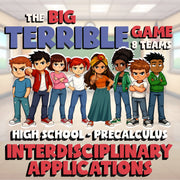Interdisciplinary Applications BIG TERRIBLE GAME - PreCalculus Math Review