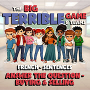 Answer the Question - Buying & Selling BIG TERRIBLE GAME - French Exercise