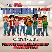 Proportional Relationship in Description BIG TERRIBLE GAME - Grade 7 Math Review