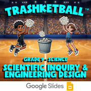 SCIENTIFIC INQUIRY & ENGINEERING DESIGN TRASHKETBALL Science Game - Grade 9
