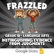 Distinguishing Evidence from Judgments FRAZZLED ELA Game - No Prep Grade 10