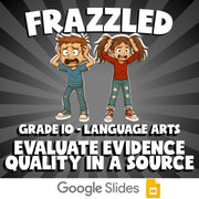 Evaluate Evidence Quality in a Source FRAZZLED ELA Game - No Prep Grade 10