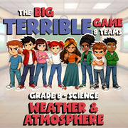 Weather & Atmosphere BIG TERRIBLE GAME - No Prep Grade 8 Science Review Activity