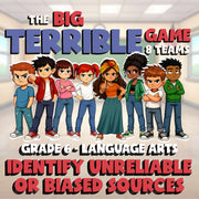 Identify Unreliable or Biased Sources BIG TERRIBLE GAME - Grade 6 ELA Review