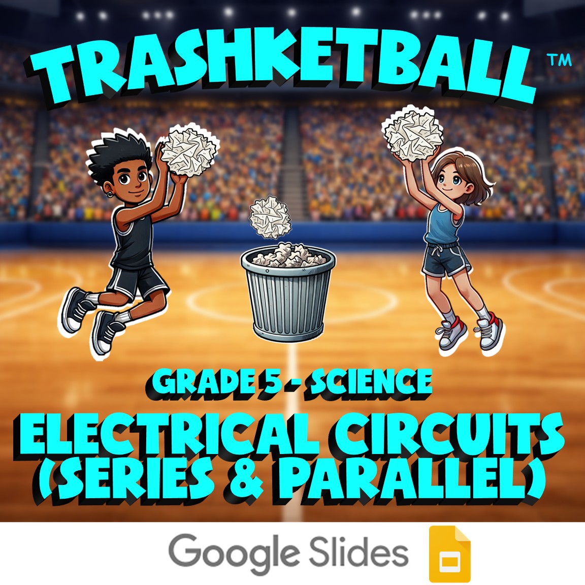 Electrical Circuits (Series & Parallel) TRASHKETBALL Science Game - Grade 5