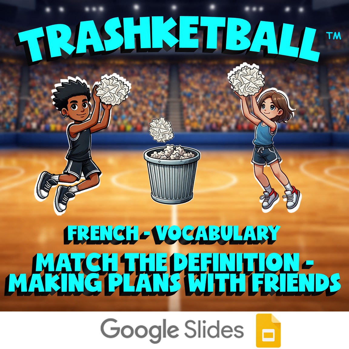 Match the Definition - Making Plans with Friends TRASHKETBALL Game - French