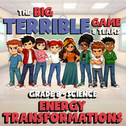 Energy Transformations BIG TERRIBLE GAME - No Prep Grade 8 Science Review