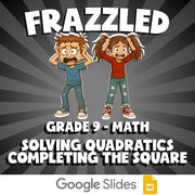 Solving Quadratics Completing the Square FRAZZLED Math Game - No Prep Grade 9