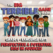 Perspective & Potential Bias in Sources BIG TERRIBLE GAME - Grade 8 ELA Review