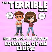 Equation of an Ellipse THE TERRIBLE GAME - No Prep PreCalculus Math Review
