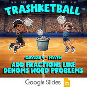 Add Fractions Like Denoms Word Problems TRASHKETBALL Math Game - No Prep Grade 4