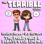 The Philippines & Debate Over Empire THE TERRIBLE GAME - U.S. History Review