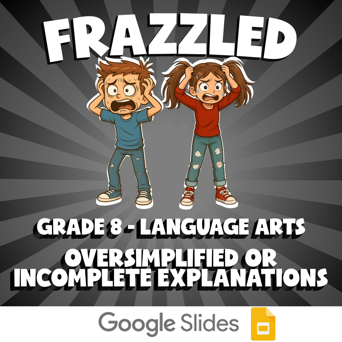 Oversimplified or Incomplete Explanations FRAZZLED ELA Game - No Prep Grade 8