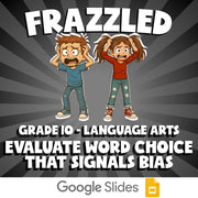 Evaluate Word Choice That Signals Bias FRAZZLED ELA Game - No Prep Grade 10
