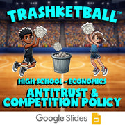 Antitrust & Competition Policy TRASHKETBALL Economics Game - No Prep Review