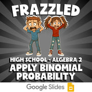 Apply Binomial Probability FRAZZLED Math Game - No Prep Algebra 2 Review
