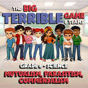 Mutualism, Parasitism, Commensalism BIG TERRIBLE GAME - Grade 6 Science Review
