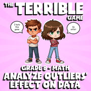 Analyze Outliers’ Effect on Data THE TERRIBLE GAME - No Prep Grade 8 Math Review