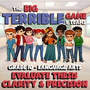 Evaluate Thesis Clarity & Precision BIG TERRIBLE GAME - Grade 10 ELA Review