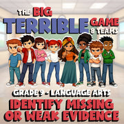 Identify Missing or Weak Evidence BIG TERRIBLE GAME - No Prep Grade 9 ELA Review