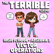 Vector Operations THE TERRIBLE GAME - No Prep Algebra 2 Math Review Activity
