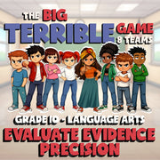 Evaluate Evidence Precision BIG TERRIBLE GAME - No Prep Grade 10 ELA Review