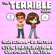 Civic Participation & Community Action THE TERRIBLE GAME - U.S. History Review