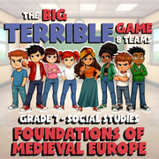 Foundations of Medieval Europe BIG TERRIBLE GAME - Grade 7 Socials Review