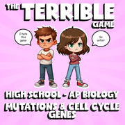 Mutations & Cell Cycle Genes THE TERRIBLE GAME - AP Biology Science Review