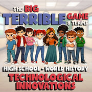 Technological Innovations BIG TERRIBLE GAME - No Prep World History Review