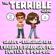 Evaluate Dialogue for Subtext & Purpose THE TERRIBLE GAME - Grade 8 ELA Review