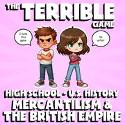 Mercantilism & the British Empire THE TERRIBLE GAME - U.S. History Review