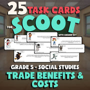Trade Benefits & Costs SCOOT TASK CARDS Socials Game - No Prep Grade 5 Review