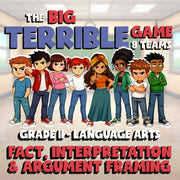 Fact, Interpretation & Argument Framing BIG TERRIBLE GAME - Grade 11 ELA Review