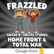 Home Front & Total War FRAZZLED Socials Game - No Prep Grade 8 Review Activity