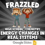 Energy Changes in Real Systems FRAZZLED Science Game - No Prep Chemistry Review