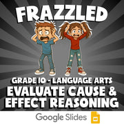 Evaluate Cause & Effect Reasoning FRAZZLED ELA Game - No Prep Grade 10 Review