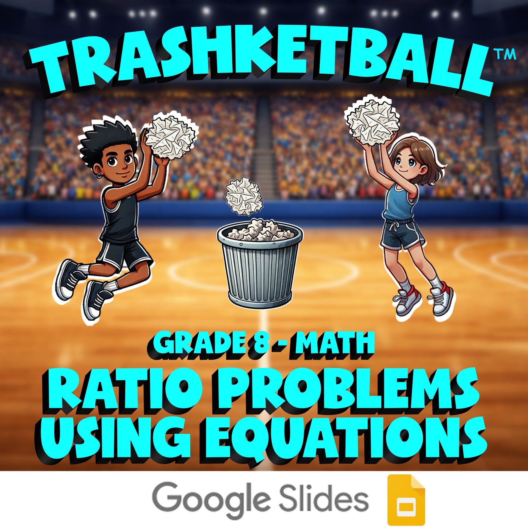 Ratio Problems Using Equations TRASHKETBALL Math Game - No Prep Grade 8 Review