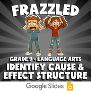 Identify Cause & Effect Structure FRAZZLED ELA Game - No Prep Grade 9 Review