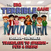Translate to Spanish - Pets & Farms BIG TERRIBLE GAME - No Prep Spanish Exercise