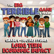 Long Term Economic Impact BIG TERRIBLE GAME - No Prep Grade 8 Socials Review
